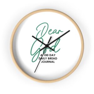 Dear God Wall Clock - A 100 Day Daily Bread Journal